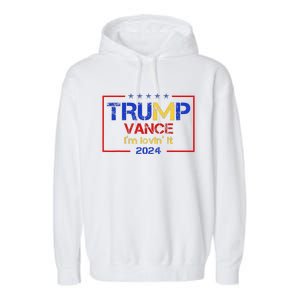 Trump Vance IM Lovin It 2024 Funny Saying Quote Trump Garment-Dyed Fleece Hoodie