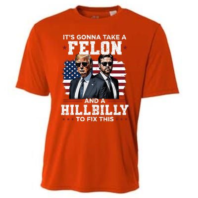 Trump Vance ItS Gonna Take A Felon And A Hillbilly To Fix Cooling Performance Crew T-Shirt