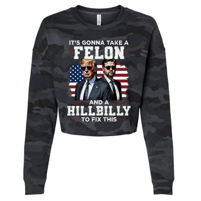 Trump Vance ItS Gonna Take A Felon And A Hillbilly To Fix Cropped Pullover Crew