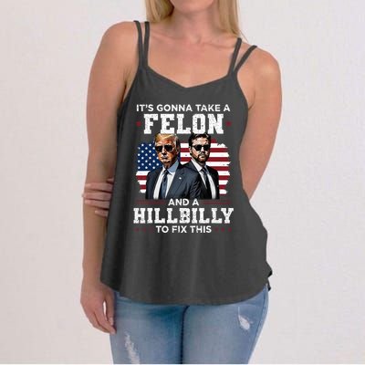 Trump Vance ItS Gonna Take A Felon And A Hillbilly To Fix Women's Strappy Tank