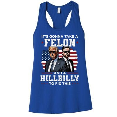 Trump Vance ItS Gonna Take A Felon And A Hillbilly To Fix Women's Racerback Tank