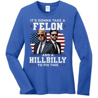 Trump Vance ItS Gonna Take A Felon And A Hillbilly To Fix Ladies Long Sleeve Shirt