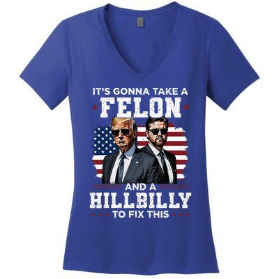 Trump Vance ItS Gonna Take A Felon And A Hillbilly To Fix Women's V-Neck T-Shirt