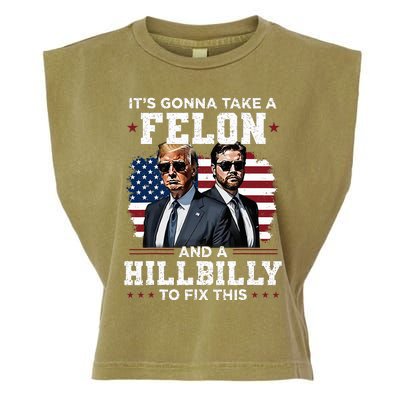 Trump Vance ItS Gonna Take A Felon And A Hillbilly To Fix Garment-Dyed Women's Muscle Tee