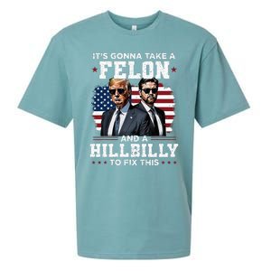 Trump Vance ItS Gonna Take A Felon And A Hillbilly To Fix Sueded Cloud Jersey T-Shirt