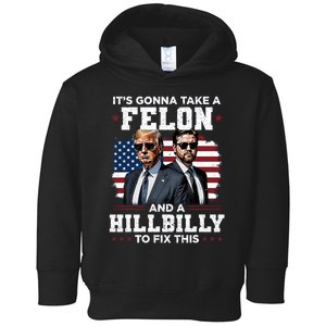 Trump Vance ItS Gonna Take A Felon And A Hillbilly To Fix Toddler Hoodie