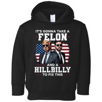 Trump Vance ItS Gonna Take A Felon And A Hillbilly To Fix Toddler Hoodie