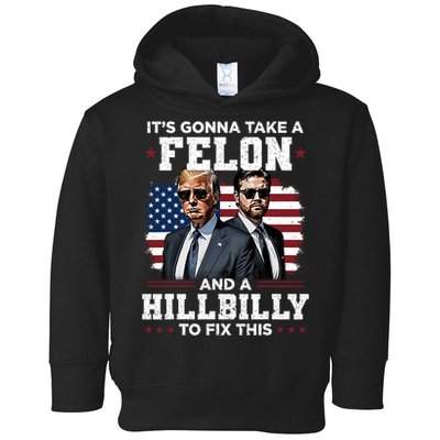 Trump Vance ItS Gonna Take A Felon And A Hillbilly To Fix Toddler Hoodie