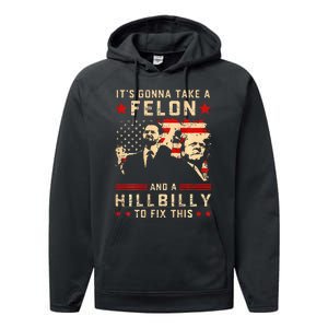 Trump Vance It Gonna Take A Felon Hillbilly Performance Fleece Hoodie