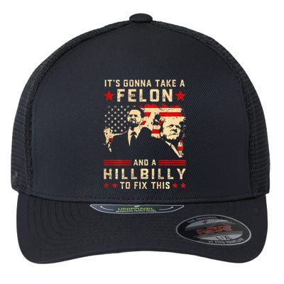 Trump Vance It Gonna Take A Felon Hillbilly Flexfit Unipanel Trucker Cap
