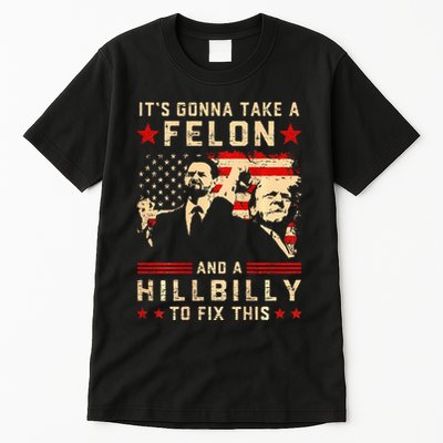 Trump Vance It Gonna Take A Felon Hillbilly Tall T-Shirt