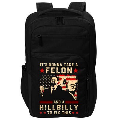 Trump Vance It Gonna Take A Felon Hillbilly Impact Tech Backpack
