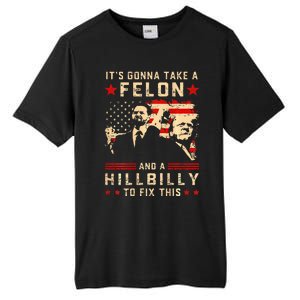 Trump Vance It Gonna Take A Felon Hillbilly Tall Fusion ChromaSoft Performance T-Shirt