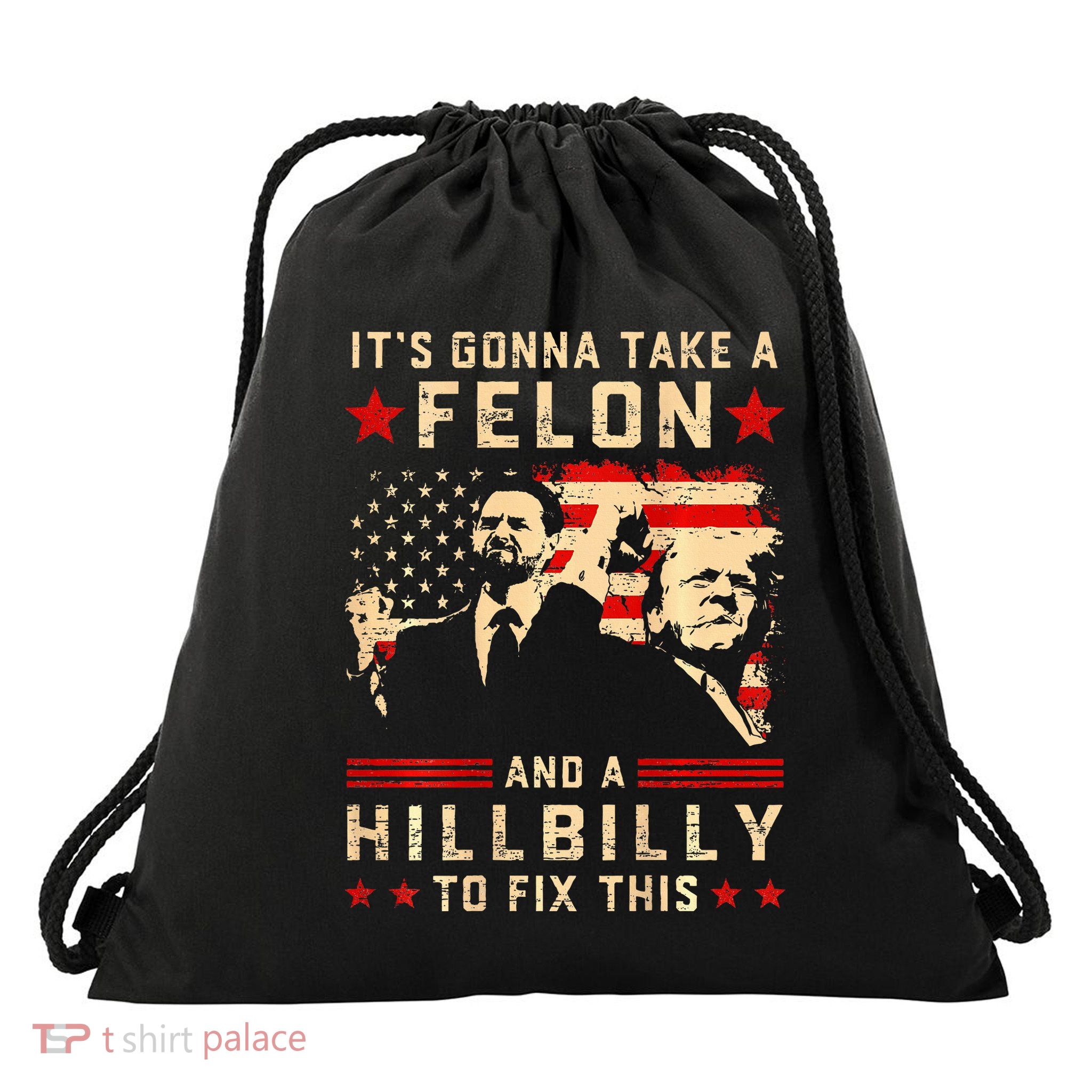 Trump Vance It Gonna Take A Felon Hillbilly Drawstring Bag