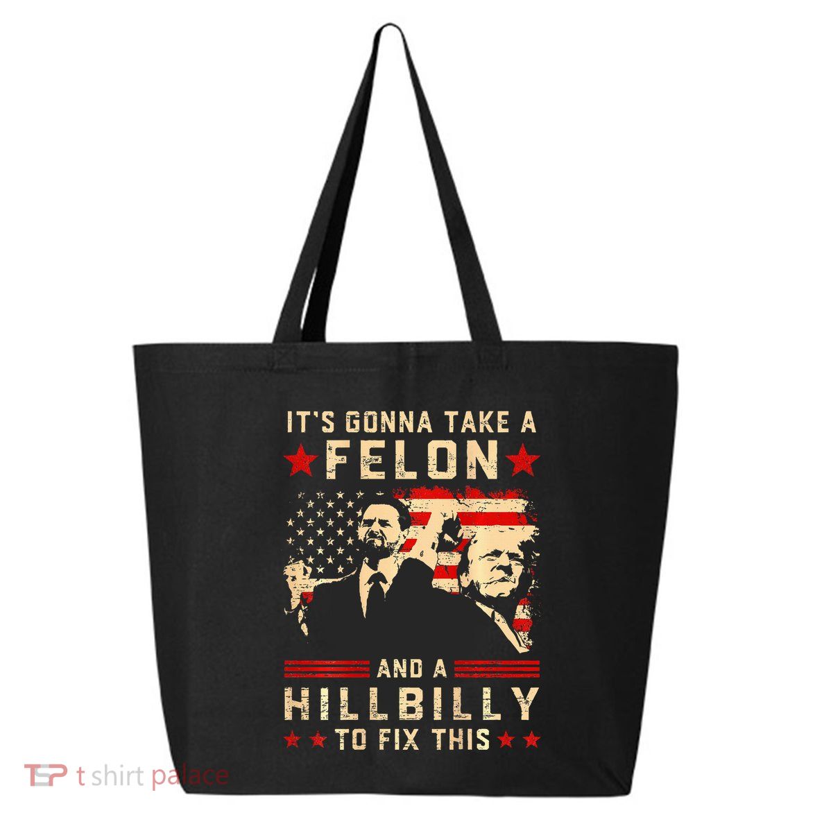 Trump Vance It Gonna Take A Felon Hillbilly 25L Jumbo Tote