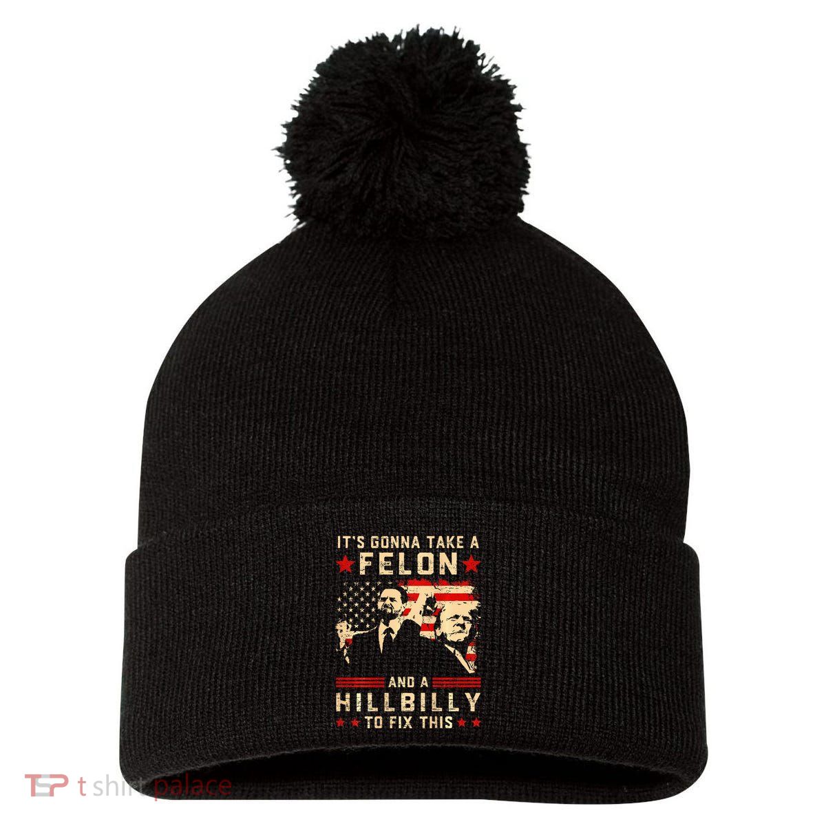 Trump Vance It Gonna Take A Felon Hillbilly Pom Pom 12in Knit Beanie