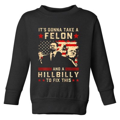Trump Vance It Gonna Take A Felon Hillbilly Toddler Sweatshirt