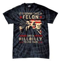 Trump Vance It Gonna Take A Felon Hillbilly Tie-Dye T-Shirt