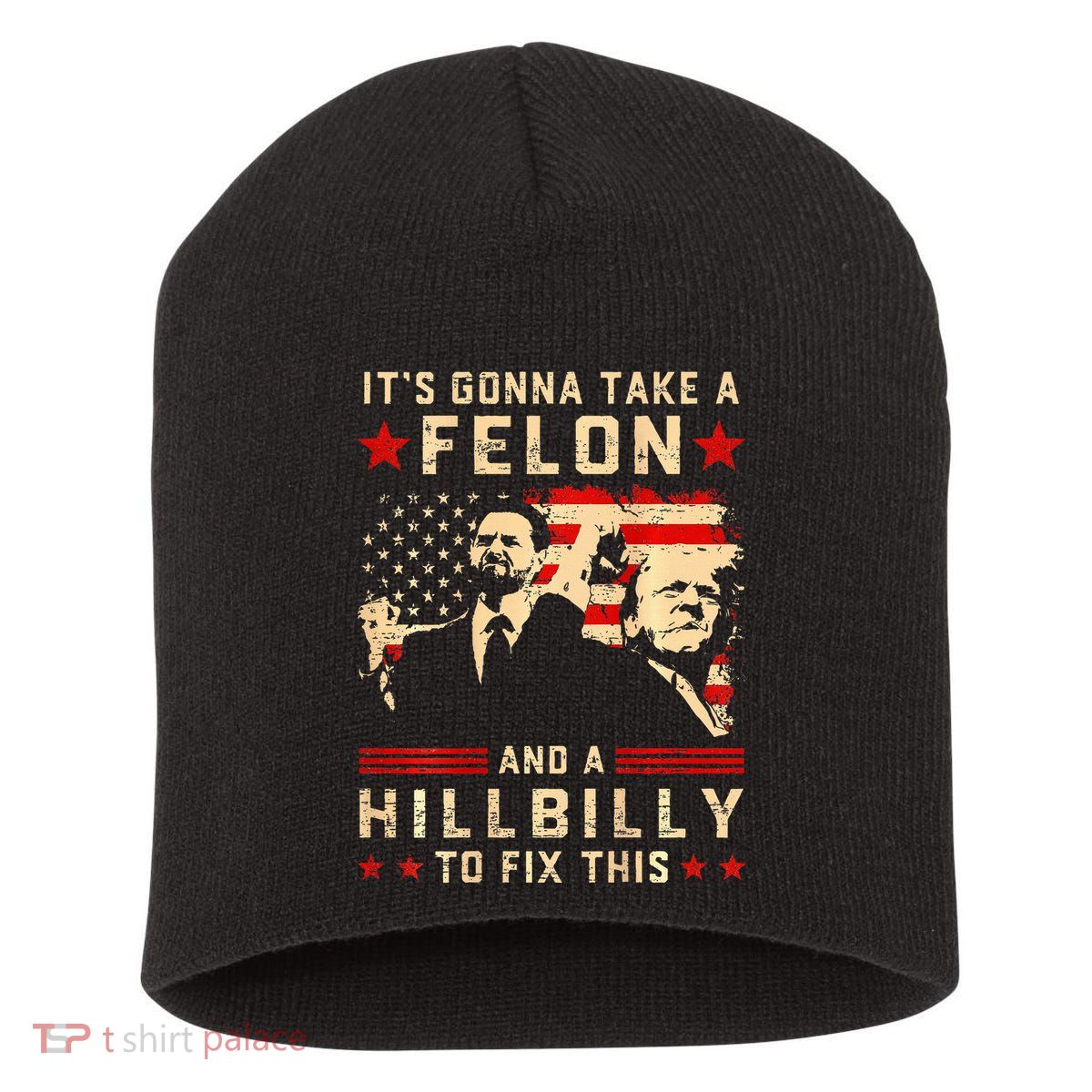 Trump Vance It Gonna Take A Felon Hillbilly Short Acrylic Beanie