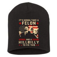 Trump Vance It Gonna Take A Felon Hillbilly Short Acrylic Beanie