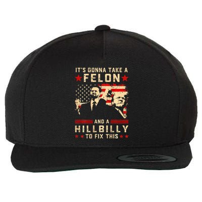 Trump Vance It Gonna Take A Felon Hillbilly Wool Snapback Cap