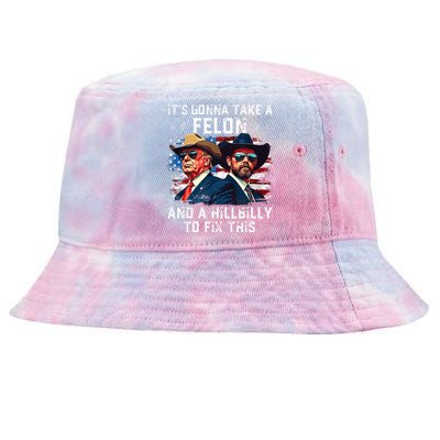 Trump Vance ItS Gonna Take A Felon And A Hillbilly To Fix Tie-Dyed Bucket Hat