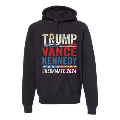 Trump Vance Kennedy Checkmate 2024 Election Republican Premium Hoodie