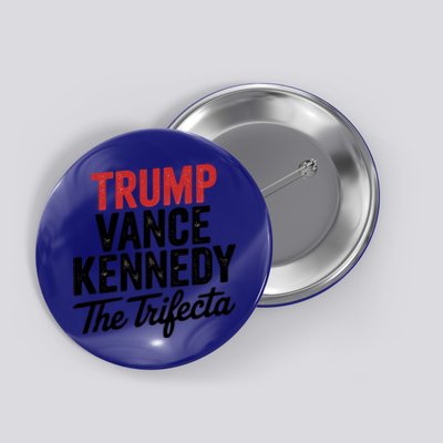 Trump Vance Kennedy The Trifecta 2024 President Election Gift Button