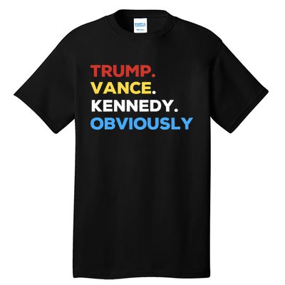 Trump Vance Kennedy Obviously 2024 Election Republican Tall T-Shirt