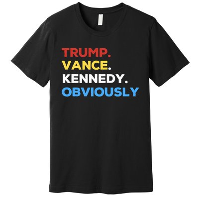 Trump Vance Kennedy Obviously 2024 Election Republican Premium T-Shirt