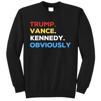 Trump Vance Kennedy Obviously 2024 Election Republican Tall Sweatshirt