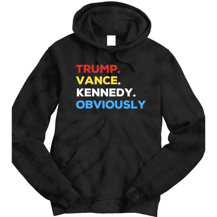 Trump Vance Kennedy Obviously 2024 Election Republican Tie Dye Hoodie