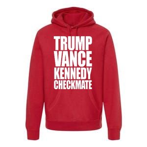 Trump Vance Kennedy Checkmate 2024 Election Republican Premium Hoodie