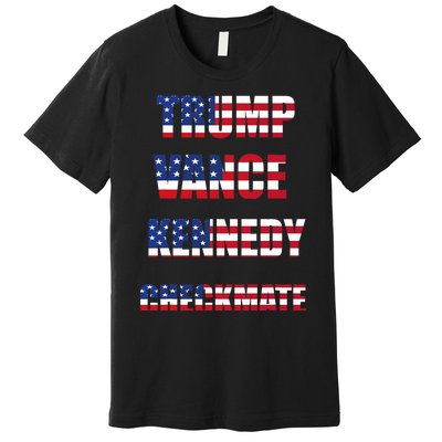 Trump Vance Kennedy Checkmate 2024 Election Republican Premium T-Shirt