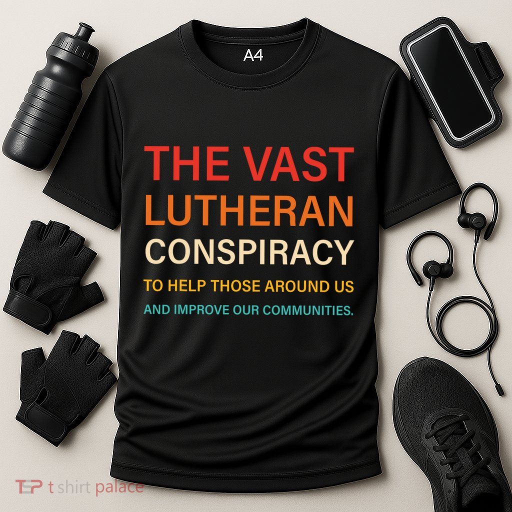 The Vast Lutheran Conspiracy To Help Those Around Us Performance Shirt