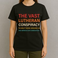 The Vast Lutheran Conspiracy To Help Those Around Us T-Shirt