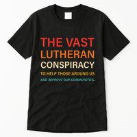The Vast Lutheran Conspiracy To Help Those Around Us Tall T-Shirt
