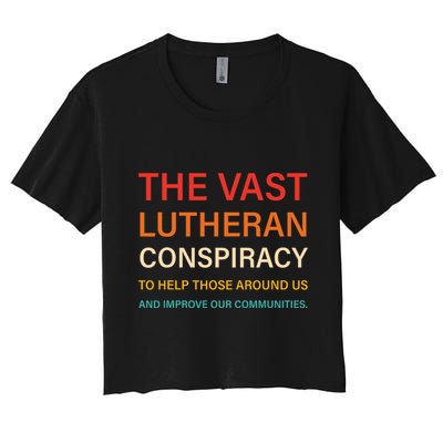 The Vast Lutheran Conspiracy To Help Those Around Us Crop Top
