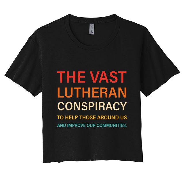 The Vast Lutheran Conspiracy To Help Those Around Us Crop Top