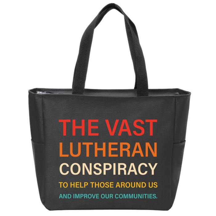 The Vast Lutheran Conspiracy To Help Those Around Us Zip Tote Bag
