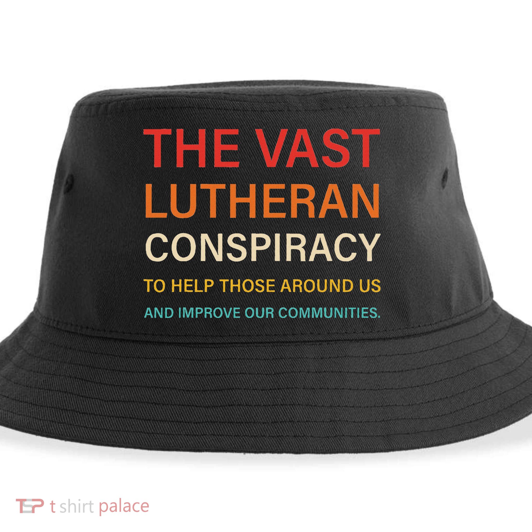 The Vast Lutheran Conspiracy To Help Those Around Us Sustainable Bucket Hat