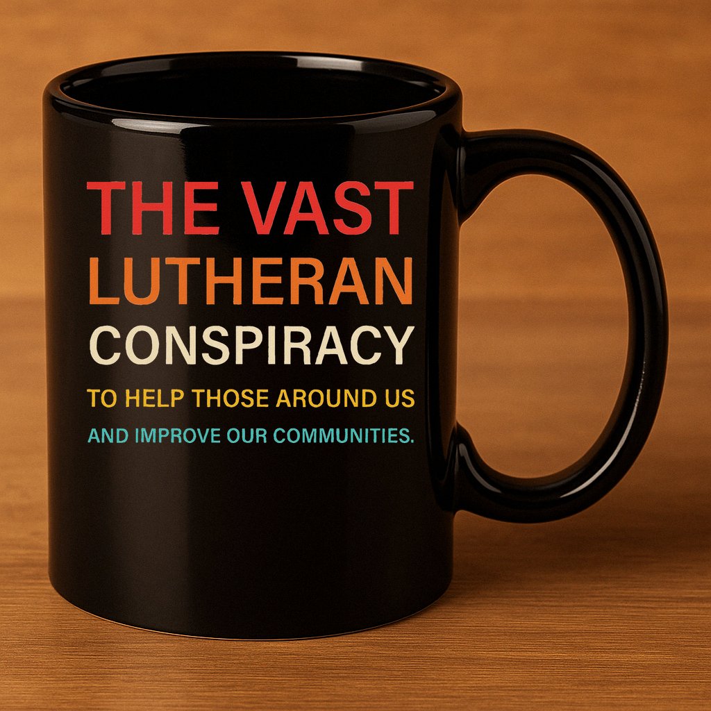 The Vast Lutheran Conspiracy To Help Those Around Us 11oz C Handle Ceramic Mug