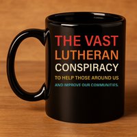 The Vast Lutheran Conspiracy To Help Those Around Us 11oz C Handle Ceramic Mug