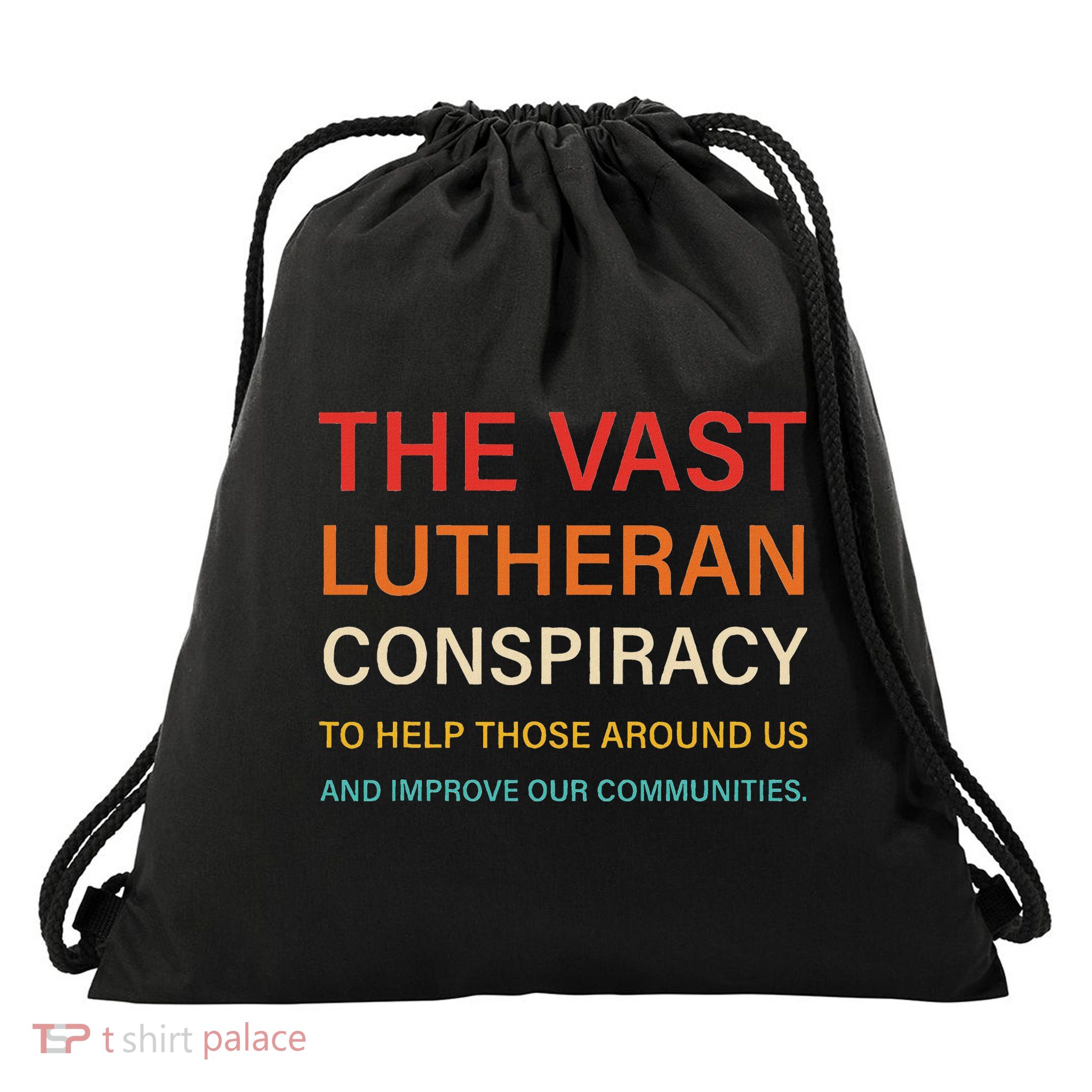 The Vast Lutheran Conspiracy To Help Those Around Us Drawstring Bag