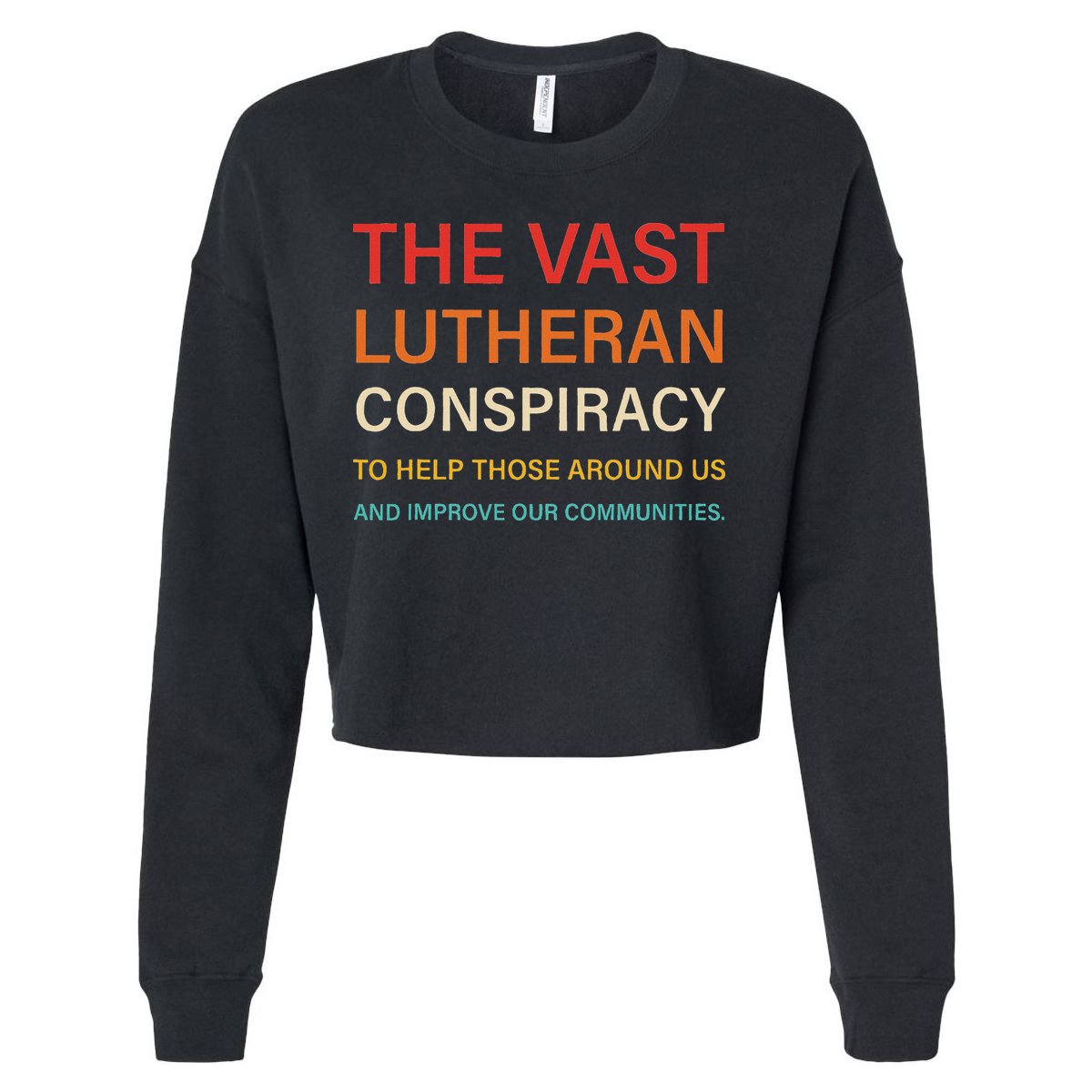 The Vast Lutheran Conspiracy To Help Those Around Us Cropped Pullover Crew