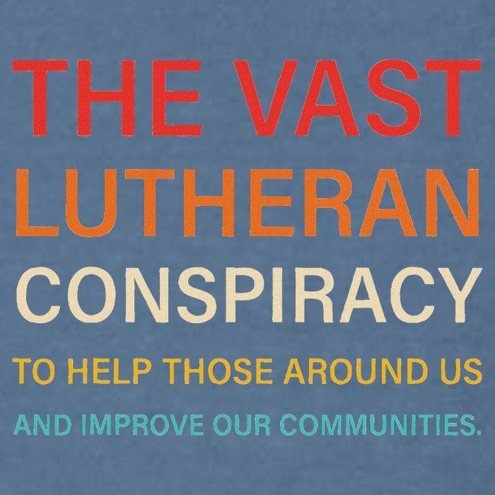 The Vast Lutheran Conspiracy To Help Those Around Us Garment-Dyed Sweatshirt