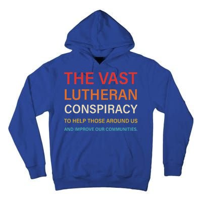 The Vast Lutheran Conspiracy To Help Those Around Us Tall Hoodie
