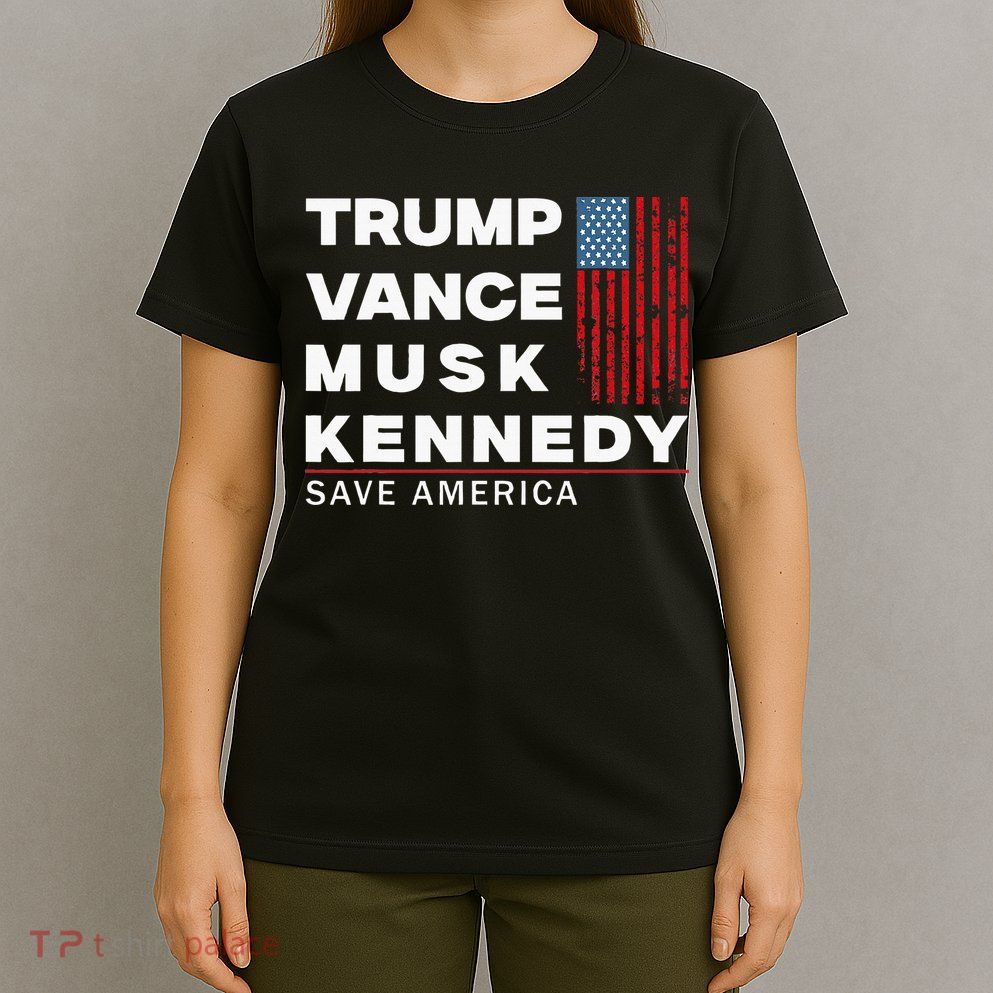 Trump Vance Musk Kennedy Save America 2024 T-Shirt