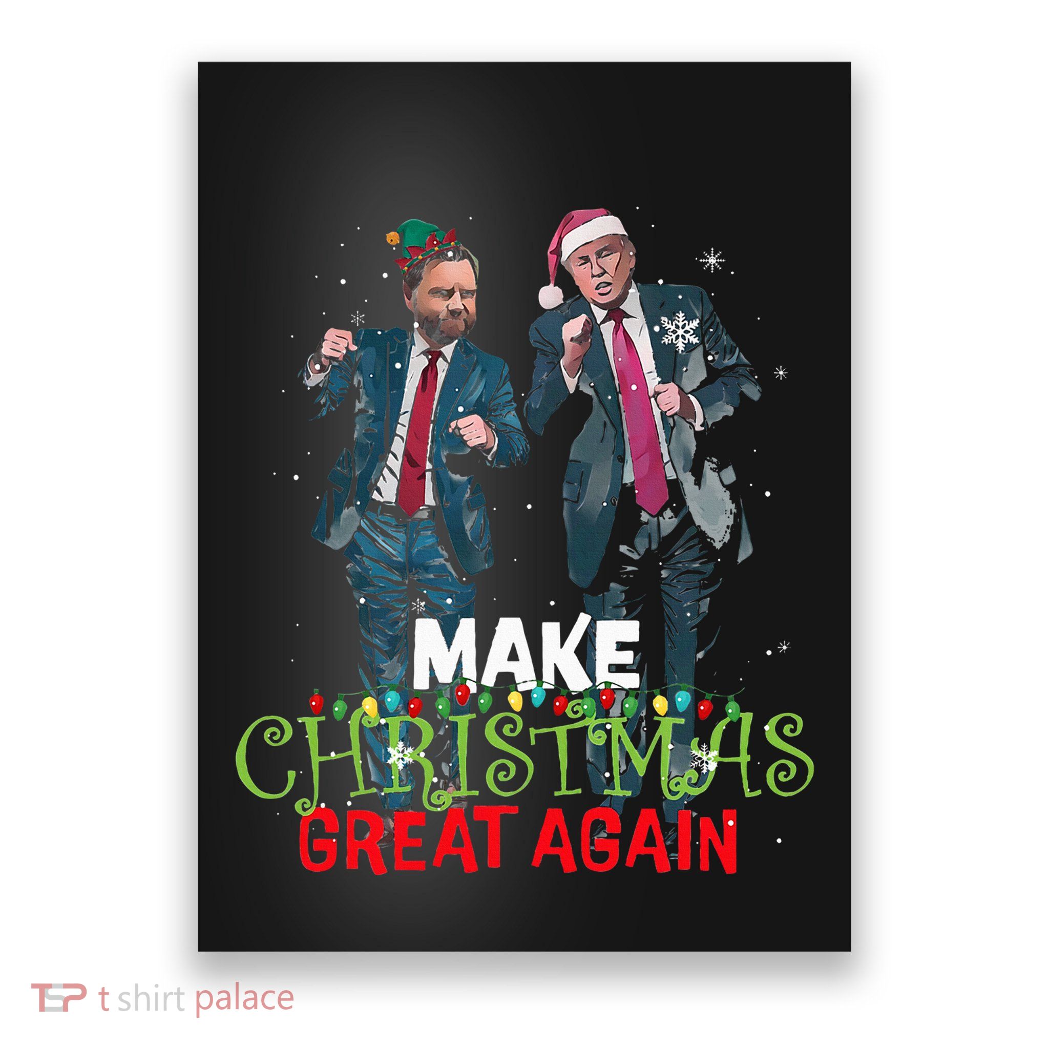 Trump Vance Make Christmas Great Again DaddyS Home 45 47 Poster