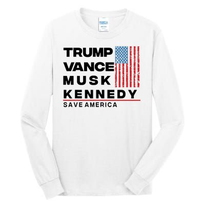 Trump Vance Musk Kennedy Gabbard 2024 Save America Tall Long Sleeve T-Shirt